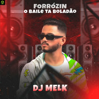 Forrózin o Baile Tá Boladão - djmelk