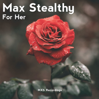 For Her - Max Stealthy