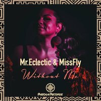 Without Me - MR.ECLECTIC & MissFly