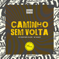 Caminho Sem Volta - Mc Renatinho Falcão & Mc Acácio