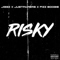 Risky - Jiggz & Fizz Boogie & JustPapers