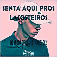 Senta Aqui pros Lacosteiros - DJ MANEL 062 & MC KRODA OFICIAL