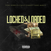Locked & Loaded - Yung Derrick & Tally & Bandit Gang Marco