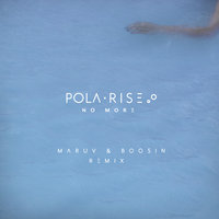 No More - Pola Rise & MARUV & BOOSIN