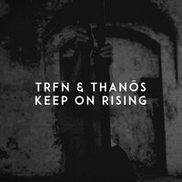 Keep on Rising - TRFN & Thanös