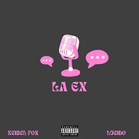 La Ex - Lucido & Keibel Fox