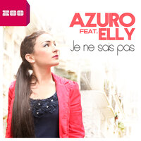 Je Ne Sais Pas - Azuro & Elly & R.I.O.