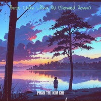 Buổi Sáng Mùa Đông Lạnh Giá (Slowed Down) - Phan Thị Kim Chi