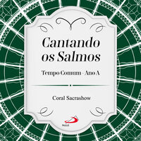Vós abris a vossa mão - Sl 145(144) - Coral Sacrashow