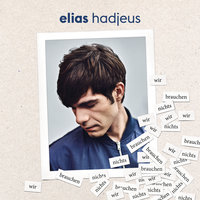 Wir brauchen nichts - Elias Hadjeus