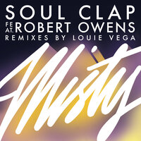 Misty - Soul Clap & Robert Owens & Louie Vega