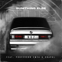 Nuz - Sumthing Else & Professor & Emza & Shavul