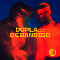 Dupla de Bandido - Lorkestra & Mabrada
