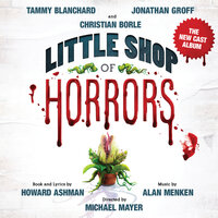 Suddenly Seymour - Tammy Blanchard & Jonathan Groff & Little Shop of Horrors Off-Broadway Revival Company