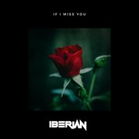 If I Miss You - Iberian