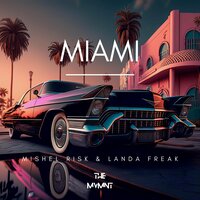 Miami - Mishel Risk & THE MVMNT & Landa Freak
