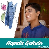 Gopala Gokula - Rahul Vellal