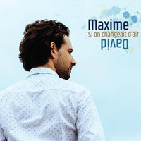 Tu peux compter sur moi - Maxime David