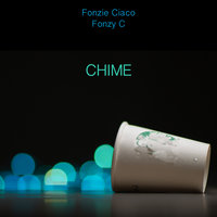 Chime - Fonzie Ciaco & Fonzy C