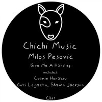 Give Me A Hand - Milos Pesovic & Cosmin Horatiu