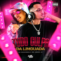 Tudo Culpa da Linguada - Dj Saldinha & Mc Nego JP