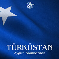 Türküstan - Aygün Səmədzadə