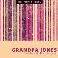 The Rain Is Still Falling - Grandpa Jones
