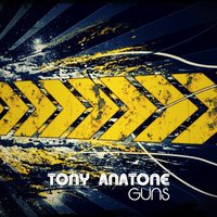 Guns - Tony Anatone
