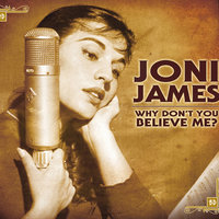 Why Don't You Believe Me? - Joni James