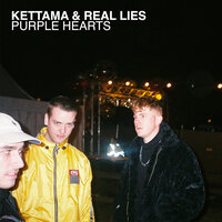 Purple Hearts - KETTAMA & Real Lies