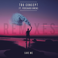 Save Me - Tru Concept & Pershard Owens & MØJI