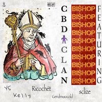 Bi$Hop - THE CBD CLAN & YS & Kelly & Ricochet & Gendrixsocold & Sclize