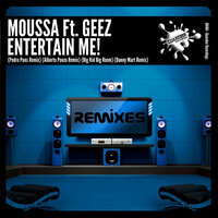 Entertain Me! - Moussa & Geez & Big Kid