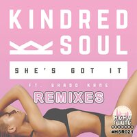 She's Got It - Kindred Soul & Cup & String & Shado Kane