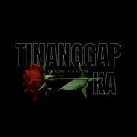 Tinanggap Ka - Flick One & Still One