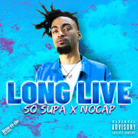 Long Live - So Supa & Nocap