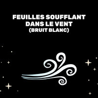 Feuilles Dans Le Vent - Médecine Relaxante & Bruit Blanc Dormir & Bruit Blanc Sommeil