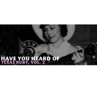 Have You Got Someone Else on the String - Texas Ruby