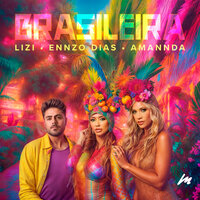 Brasileira - Ennzo Dias & Lizi Soares & Amannda