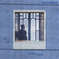 No Sé Dónde Están - Alex Margo