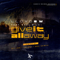 Give It All Away - Lloyd BW & Kali Mija & Arol $kinzie