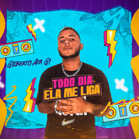Todo Dia Ela Me Liga - G1lbert0 aka G1