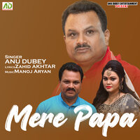 Mere Papa - Anu Dubey