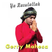 Ya Rasulallah (Alangkah Indahnya Hidup Ini) - Gerry Mahesa