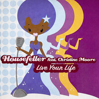 Live Your Life - Housefeller & Rivaz & Saintpaul DJ & Christine Moore
