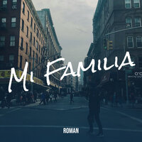 Mi Familia - ROMAN