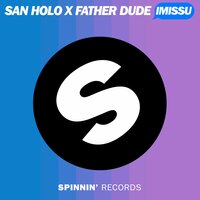 IMISSU - San Holo & Father Dude