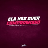 Ela Não Quer Compromisso - DJ Icaro Sette & MC RD & Mc Vitinho do Helipa & DJ F15 Original