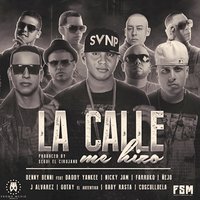 La Calle Me Hizo - Nicky Jam & Daddy Yankee & Farruko & Nejo & J Alvarez & Gotay "El Auténtiko"
