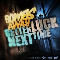 Better Luck Next Time - SLUMBERJACK & Bombs Away